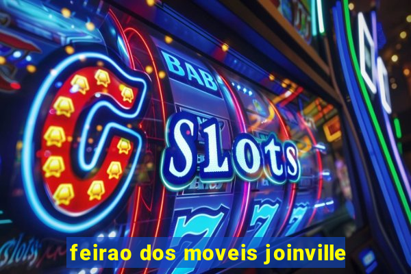 feirao dos moveis joinville